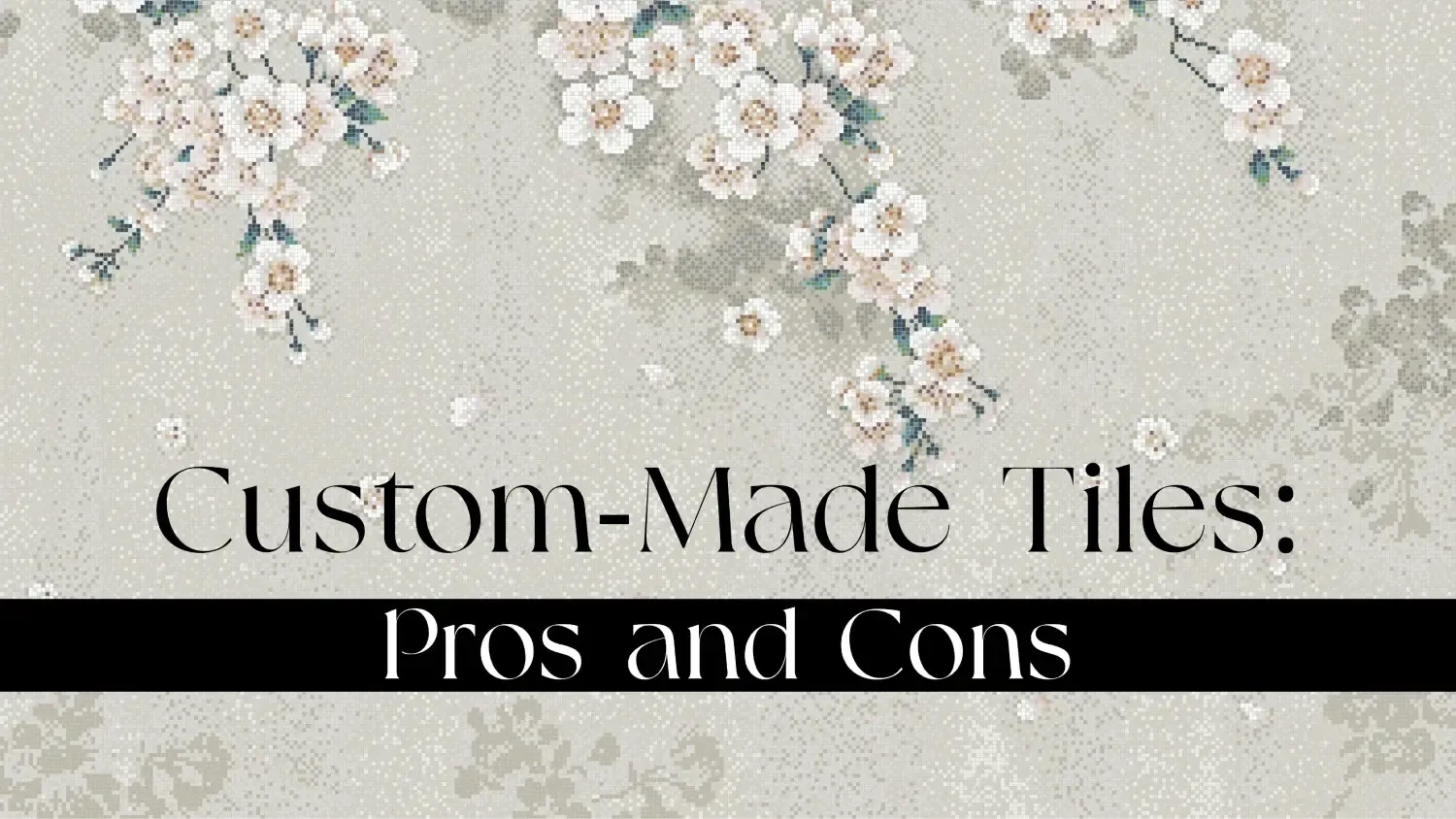 Custom-Made Tiles: Pros and Cons - Aloft Tiles